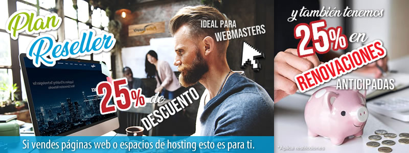 25% de Descuento en Plan Reseller especialistas hosting