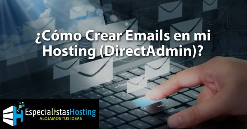 crear emails en mi hosting DirectAdmin