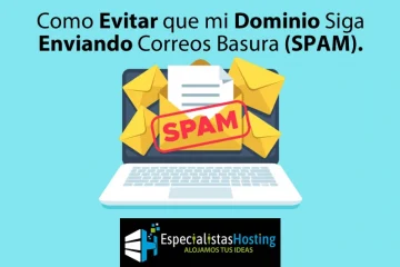 Como Evitar que mi Dominio Siga Enviando Correos Basura (SPAM).