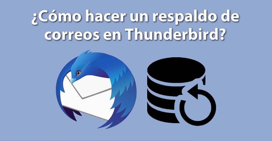 Cómo hacer un respaldo de correos en Thunderbird